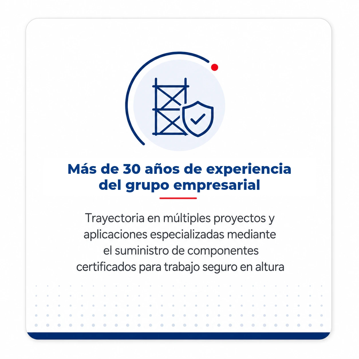 Más de 30 años de experiencia del grupo empresarial.